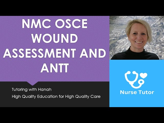 Wound Assessment & ANTT OSCE NMC Procedure